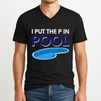 I Put The P In Pool Funny Swimming V-Neck T-Shirt