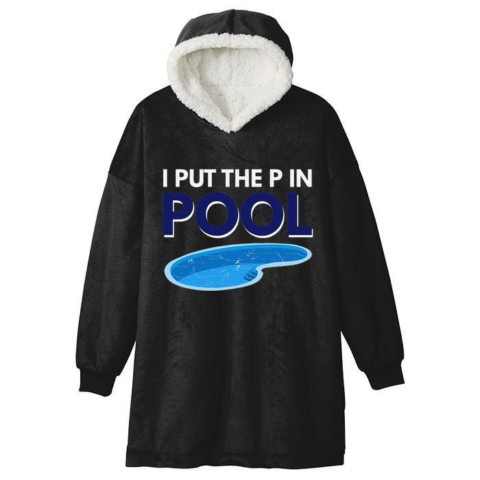 I Put The P In Pool Funny Swimming Hooded Wearable Blanket