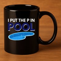 I Put The P In Pool Funny Swimming 11oz C Handle Ceramic Mug