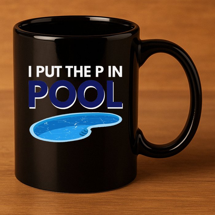 I Put The P In Pool Funny Swimming 11oz C Handle Ceramic Mug
