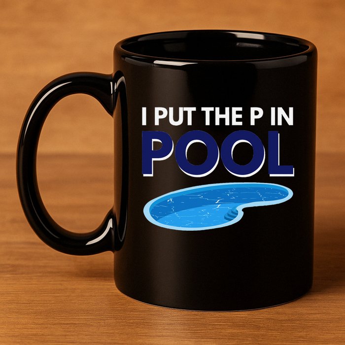 I Put The P In Pool Funny Swimming 11oz C Handle Ceramic Mug