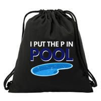 I Put The P In Pool Funny Swimming Drawstring Bag