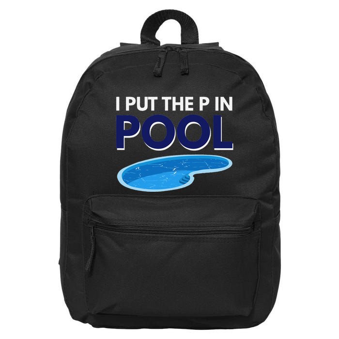 I Put The P In Pool Funny Swimming 16 in Basic Backpack