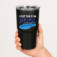 I Put The P In Pool Funny Swimming Tumbler