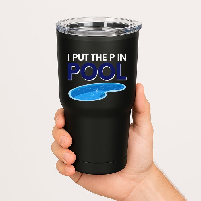 I Put The P In Pool Funny Swimming Tumbler