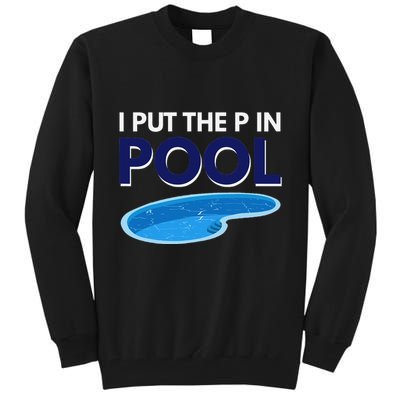 I Put The P In Pool Funny Swimming Tall Sweatshirt