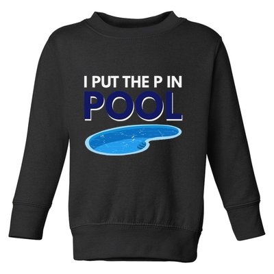 I Put The P In Pool Funny Swimming Toddler Sweatshirt