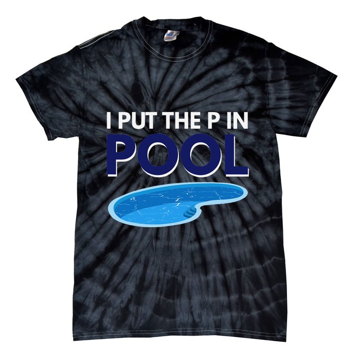 I Put The P In Pool Funny Swimming Tie-Dye T-Shirt