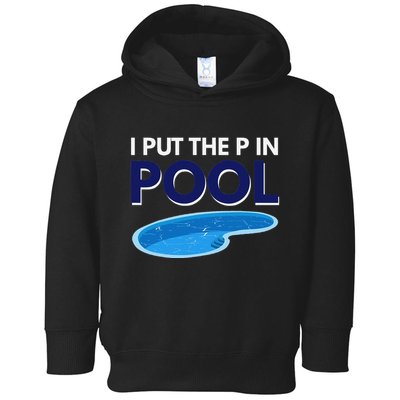 I Put The P In Pool Funny Swimming Toddler Hoodie