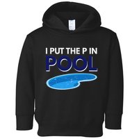 I Put The P In Pool Funny Swimming Toddler Hoodie
