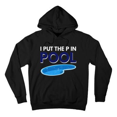 I Put The P In Pool Funny Swimming Tall Hoodie