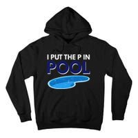I Put The P In Pool Funny Swimming Tall Hoodie