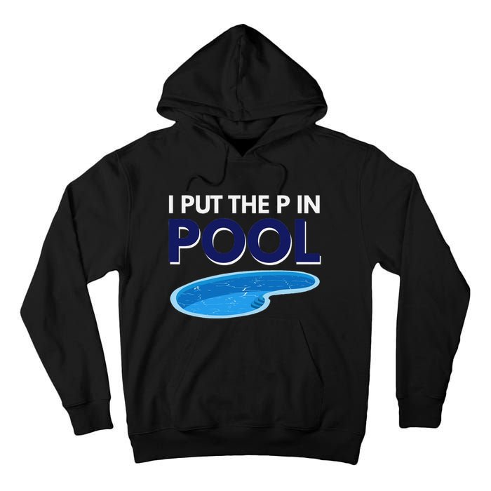 I Put The P In Pool Funny Swimming Tall Hoodie