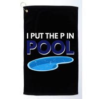 I Put The P In Pool Funny Swimming Golf Towel