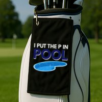I Put The P In Pool Funny Swimming Golf Towel