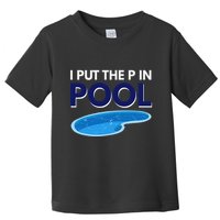 I Put The P In Pool Funny Swimming Toddler T-Shirt
