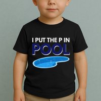 I Put The P In Pool Funny Swimming Toddler T-Shirt