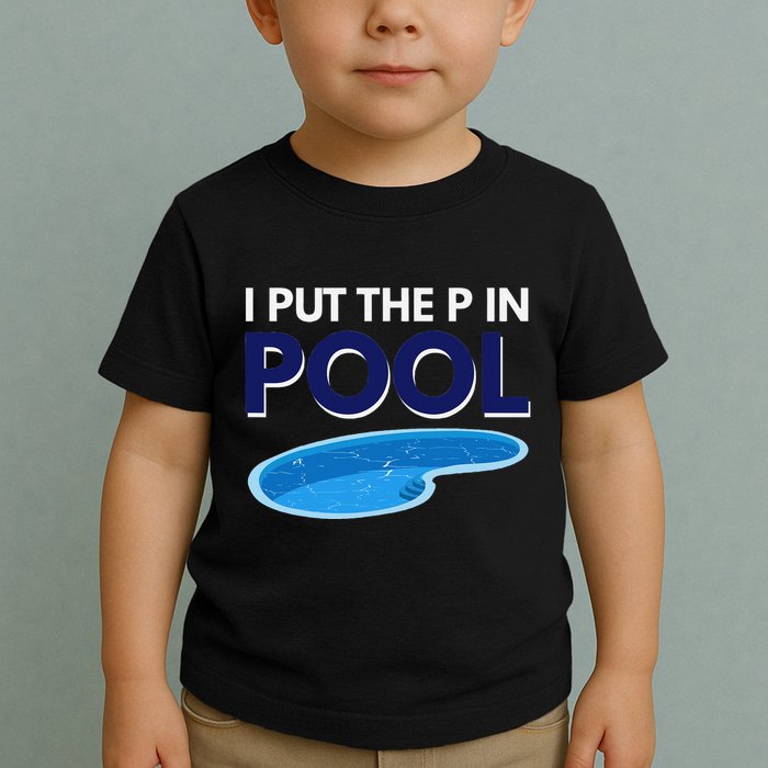 I Put The P In Pool Funny Swimming Toddler T-Shirt