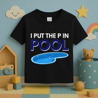 I Put The P In Pool Funny Swimming Toddler T-Shirt