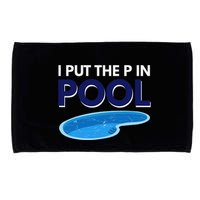 I Put The P In Pool Funny Swimming Microfiber Hand Towel