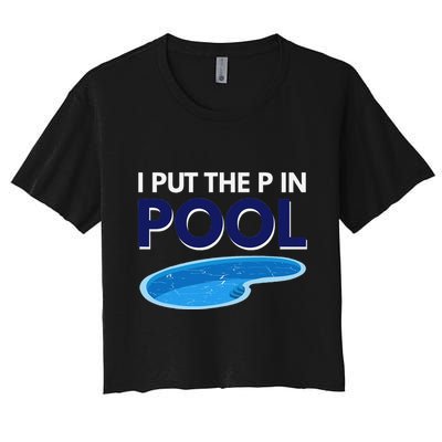 I Put The P In Pool Funny Swimming Crop Top