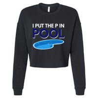 I Put The P In Pool Funny Swimming Cropped Pullover Crew
