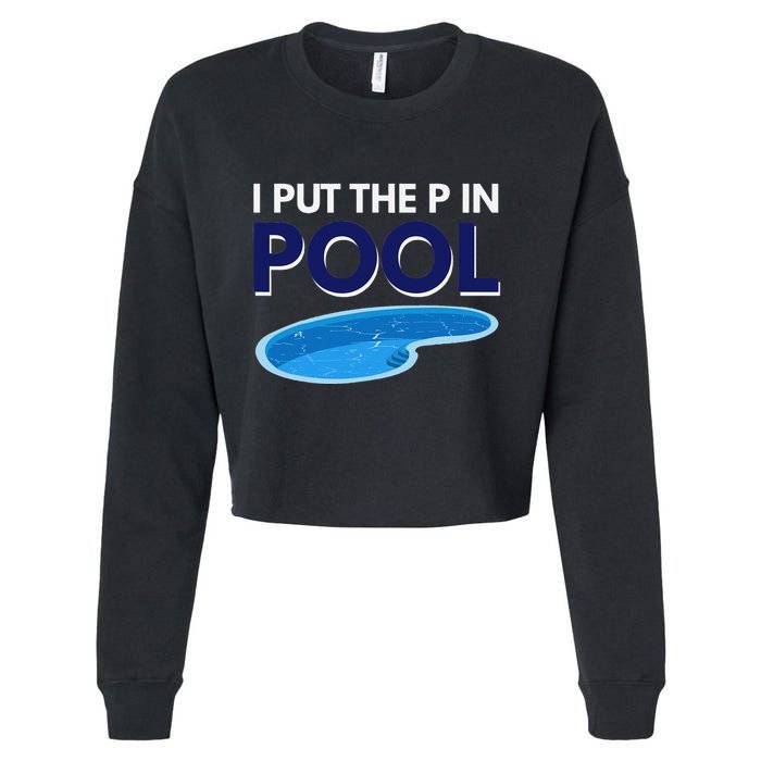 I Put The P In Pool Funny Swimming Cropped Pullover Crew