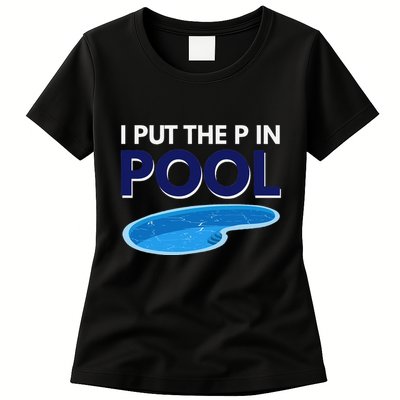 I Put The P In Pool Funny Swimming Womens T-Shirt