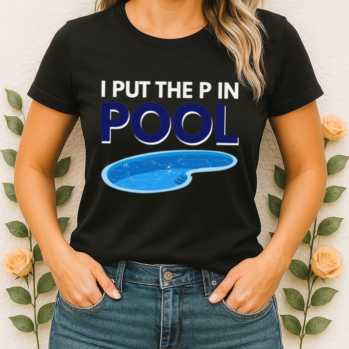 I Put The P In Pool Funny Swimming Womens T-Shirt