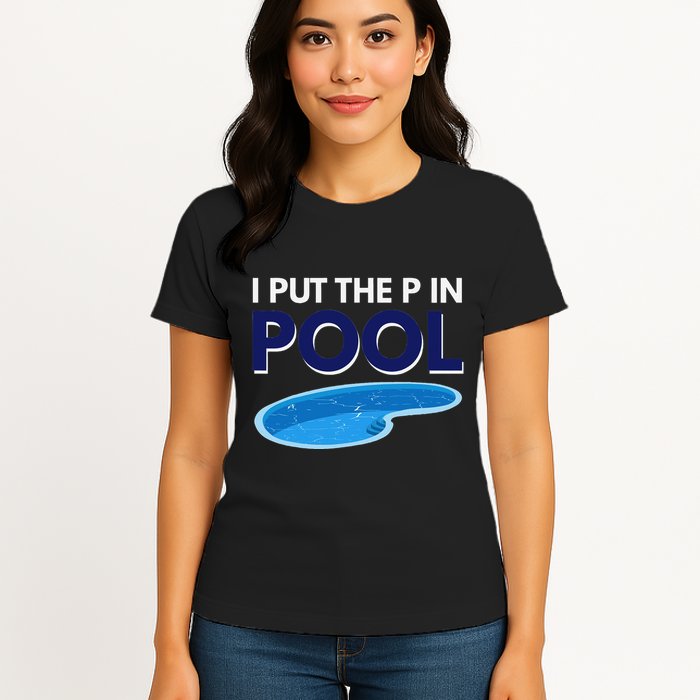I Put The P In Pool Funny Swimming Womens T-Shirt