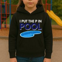 I Put The P In Pool Funny Swimming Kids Hoodie