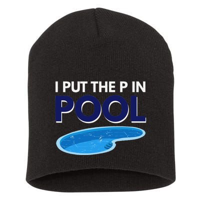 I Put The P In Pool Funny Swimming Short Acrylic Beanie