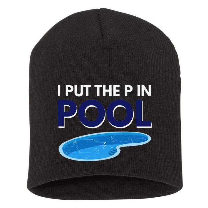 I Put The P In Pool Funny Swimming Short Acrylic Beanie