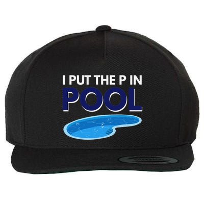 I Put The P In Pool Funny Swimming Wool Snapback Cap