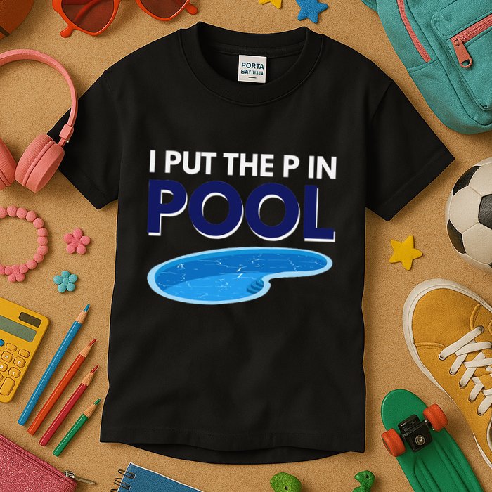 I Put The P In Pool Funny Swimming Kids T-Shirt