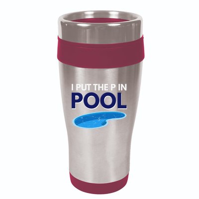 I Put The P In Pool Funny Swimming 16oz Travel Tumbler