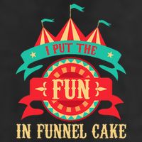 I Put The Fun In Funnel Cake Circus Birthday Party Costume Cool Comfort Performance Bucket Hat