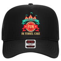 I Put The Fun In Funnel Cake Circus Birthday Party Costume High Crown Mesh Back Trucker Hat