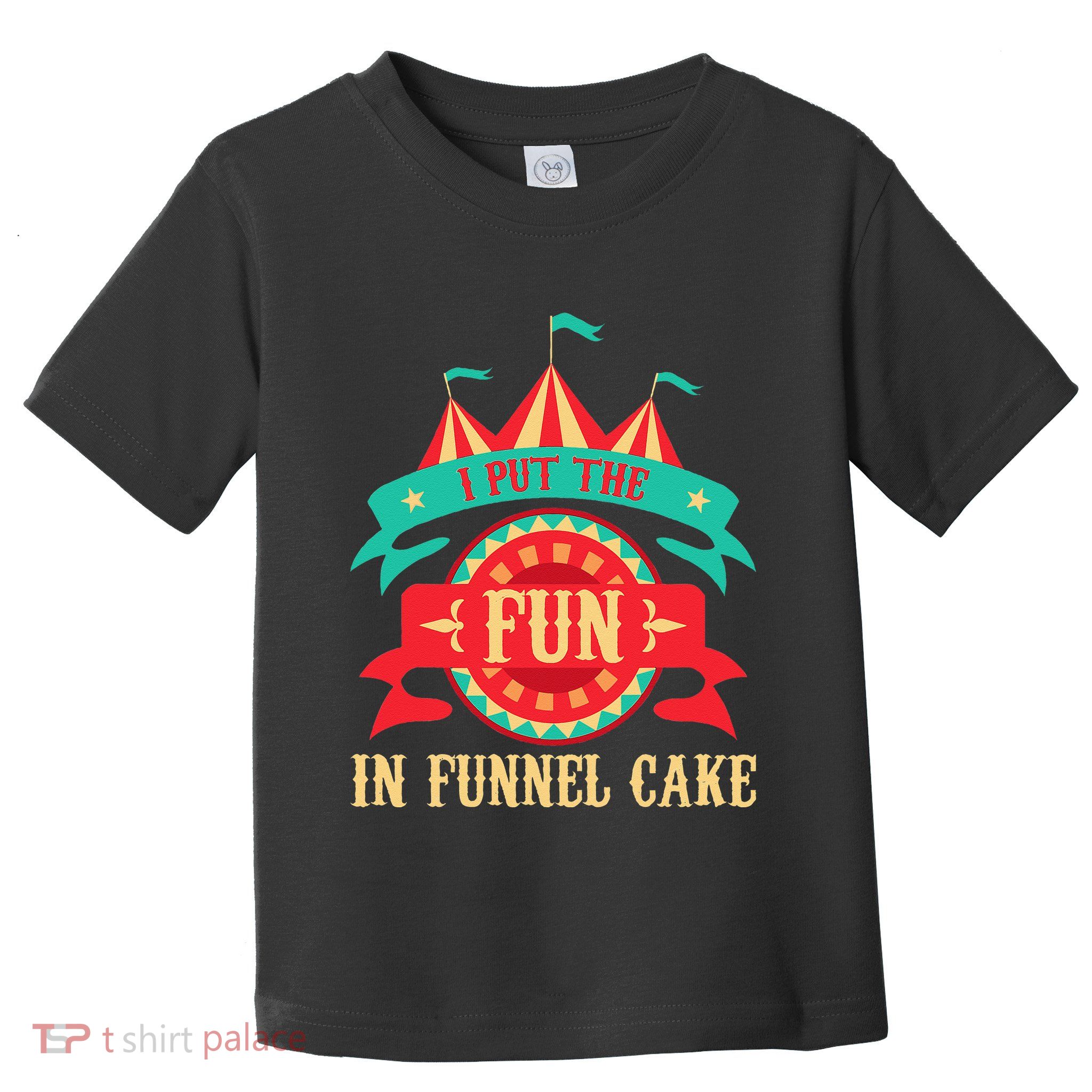 I Put The Fun In Funnel Cake Circus Birthday Party Costume Toddler T-Shirt