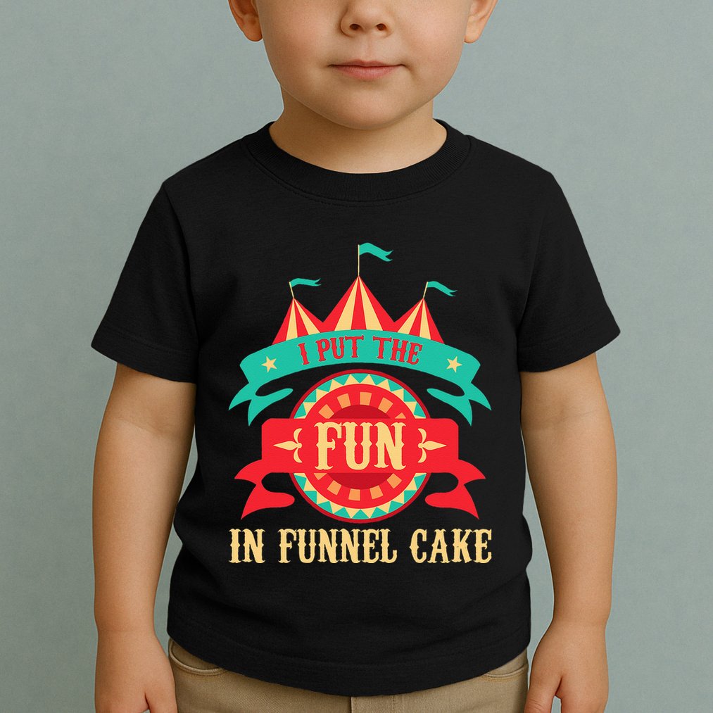 I Put The Fun In Funnel Cake Circus Birthday Party Costume Toddler T-Shirt
