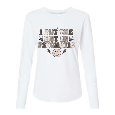 I Put The Hot In Psychotic Womens Cotton Relaxed Long Sleeve T-Shirt