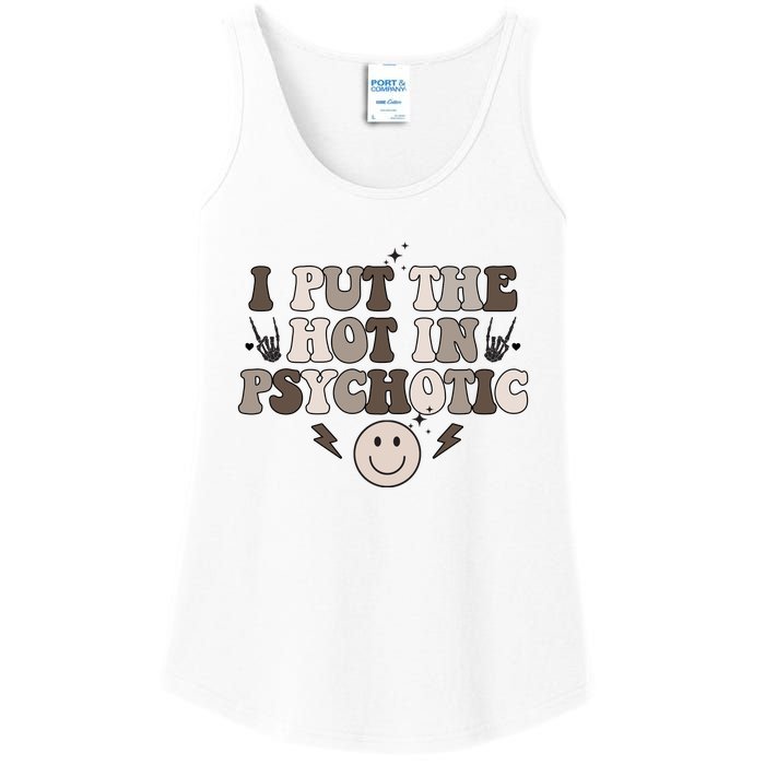 I Put The Hot In Psychotic Ladies Essential Tank