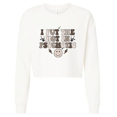 I Put The Hot In Psychotic Cropped Pullover Crew