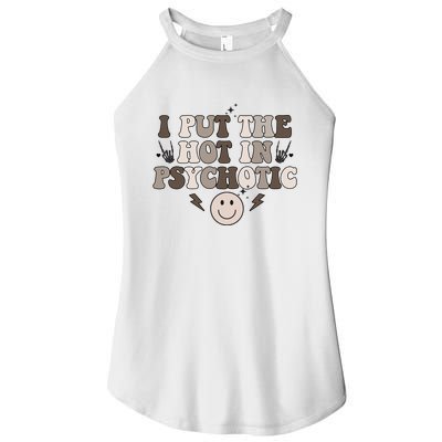 I Put The Hot In Psychotic Women's Perfect Tri Rocker Tank