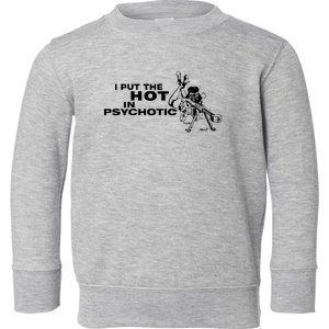 I Put The Hot In Psychotic Aiming Barrett Sniper Toddler Sweatshirt