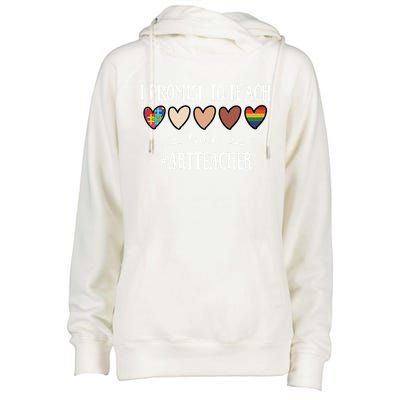 I Promise To Teach Love Art Teacher Heart Gift Womens Funnel Neck Pullover Hood