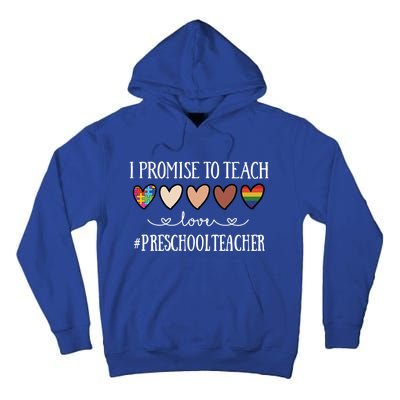 I Promise To Teach Love Preschool Teacher Heart Cool Gift Tall Hoodie