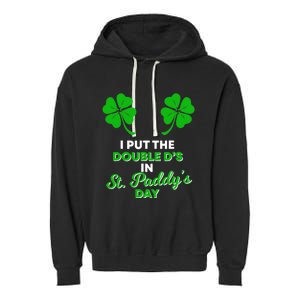 I Put The Double D's In St Paddy's Day Naughty Irish Girl Garment-Dyed Fleece Hoodie