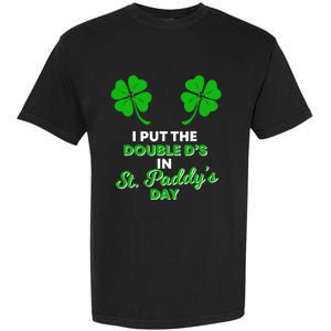 I Put The Double D's In St Paddy's Day Naughty Irish Girl Garment-Dyed Heavyweight T-Shirt