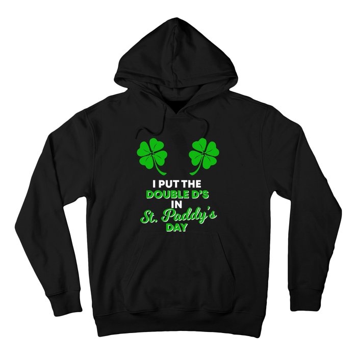 I Put The Double D's In St Paddy's Day Naughty Irish Girl Hoodie